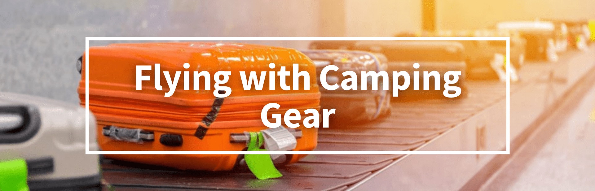 Flying with Camping Gear Cover