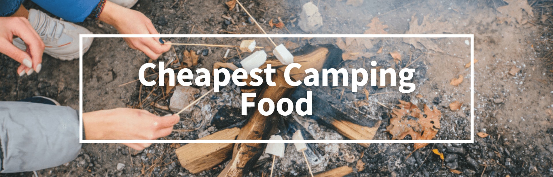 Cheapest Camping Food